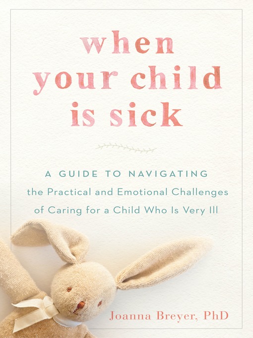 Title details for When Your Child Is Sick by Joanna Breyer - Available